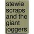 Stewie Scraps and the Giant Joggers