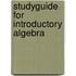 Studyguide for Introductory Algebra