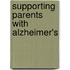 Supporting Parents with Alzheimer's