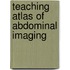 Teaching Atlas of Abdominal Imaging