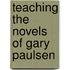 Teaching the Novels of Gary Paulsen