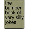 The Bumper Book of Very Silly Jokes by Macmillan Children'S. Books
