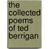 The Collected Poems of Ted Berrigan