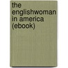 The Englishwoman in America (Ebook) by Isabella Lucy Bird