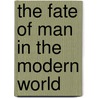 The Fate of Man in the Modern World by Nikolai Berd'iaev