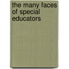 The Many Faces of Special Educators by Mary Z. McGrath