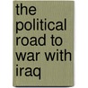 The Political Road to War with Iraq by Paul Rogers
