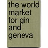 The World Market for Gin and Geneva door Icon Group International