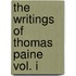 The Writings of Thomas Paine Vol. I