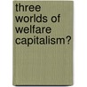 Three Worlds of Welfare Capitalism? door Valentin Marquardt