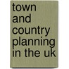 Town And Country Planning In The Uk by Vincent (University Of The West Of England) Nadin