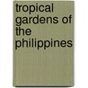 Tropical Gardens of the Philippines by Lily Gamboa O'Boyle