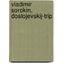 Vladimir Sorokin, Dostojevskij-Trip
