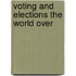 Voting and Elections the World Over