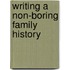 Writing a Non-Boring Family History