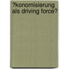 �Konomisierung Als Driving Force? door Herbert Reichl
