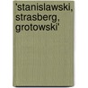 'stanislawski, Strasberg, Grotowski' by Nora Gielke