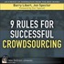 9 Rules for Successful Crowdsourcing