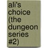 Ali's Choice (The Dungeon Series #2)