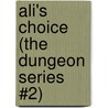 Ali's Choice (The Dungeon Series #2) door Trillium