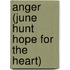 Anger (June Hunt Hope for the Heart)