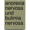 Anorexia Nervosa Und Bulimia Nervosa by Sarah M�sker