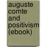 Auguste Comte and Positivism (Ebook) by John-Stuart Mill
