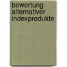 Bewertung Alternativer Indexprodukte by Daniel Gussmann