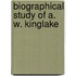 Biographical Study of A. W. Kinglake