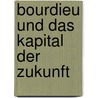 Bourdieu Und Das Kapital Der Zukunft by Michael Seemann