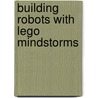 Building Robots with Lego Mindstorms by Mario Ferrari