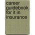 Career Guidebook for It in Insurance