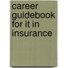 Career Guidebook for It in Insurance by Essvale Corporation Limited