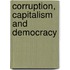 Corruption, Capitalism and Democracy