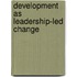 Development As Leadership-Led Change