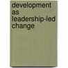 Development As Leadership-Led Change door World Bank