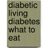 Diabetic Living Diabetes What to Eat