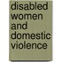 Disabled Women and Domestic Violence