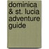 Dominica & St. Lucia Adventure Guide