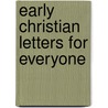 Early Christian Letters for Everyone door Wright Tom