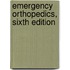 Emergency Orthopedics, Sixth Edition