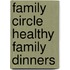 Family Circle Healthy Family Dinners