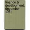 Finance & Development, December 1971 door Margaret G. De Vries