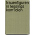 Frauenfiguren in Lessings Kom�Dien