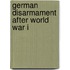 German Disarmament After World War I