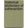 Historical Dictionary of Lutheranism door G. Nther Gassmann
