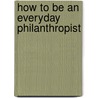 How to Be an Everyday Philanthropist door Nicole Boles
