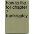 How to File for Chapter 7 Bankruptcy