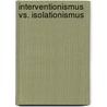 Interventionismus Vs. Isolationismus by Stephan-Pierre Mentsches