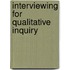 Interviewing for Qualitative Inquiry